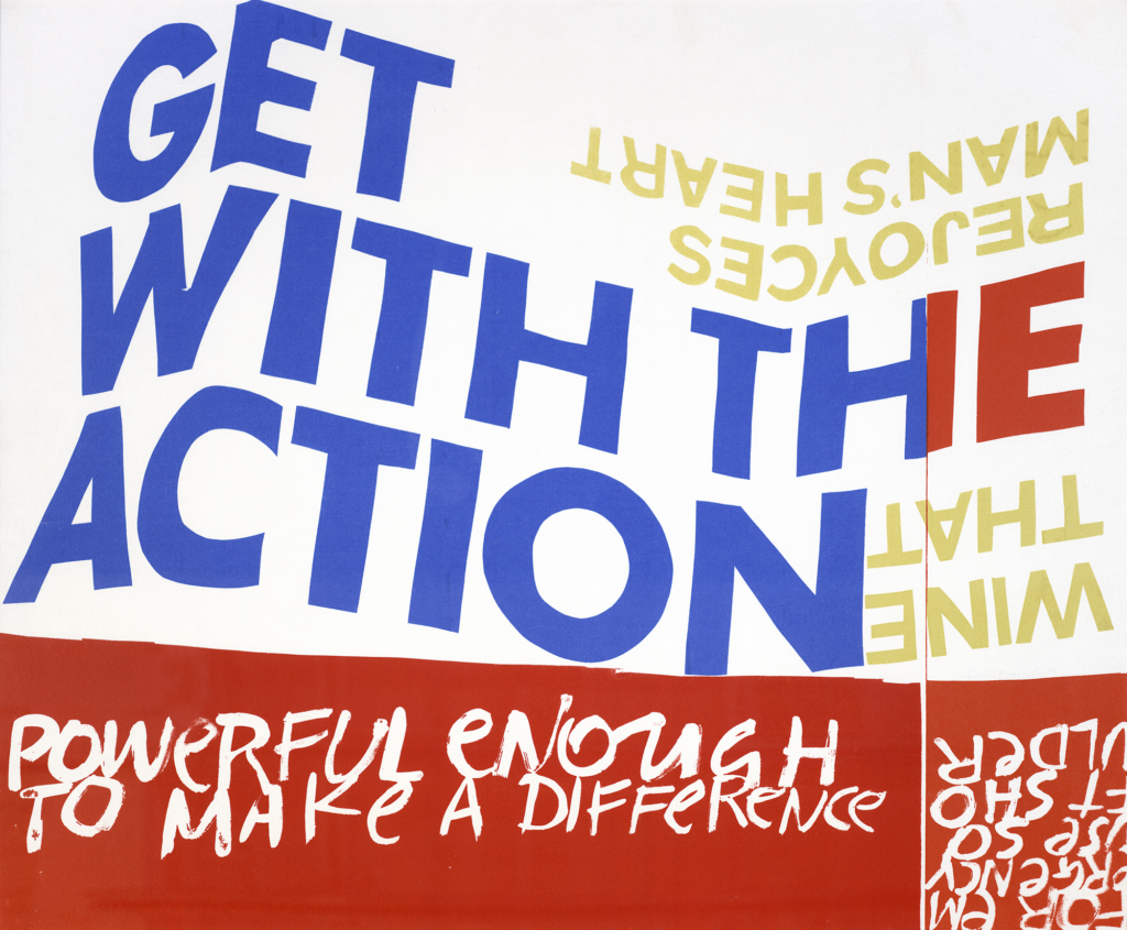 A screenprint with bold blue letters reading "Get with the Action", and underneath "Powerful enough to make a difference"