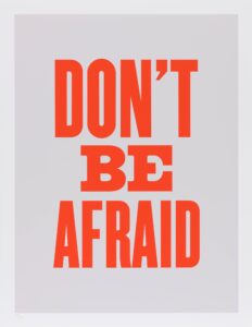 Don’t Be Afraid, from the series Advice from my 80 Year-Old-Self