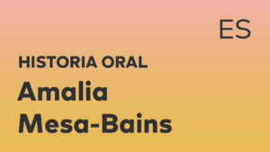 Thumbnail for Spanish oral history interview of Amalia Mesa-Bains with black title text over an ombré orange-yellow background.