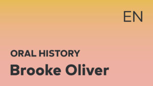 Thumbnail for English oral history interview of Brooke Oliver with black title text over an ombré yellow-pink background.