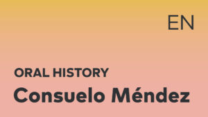 Thumbnail for English oral history interview of Consuelo Méndez with black title text over an ombré yellow-pink background.