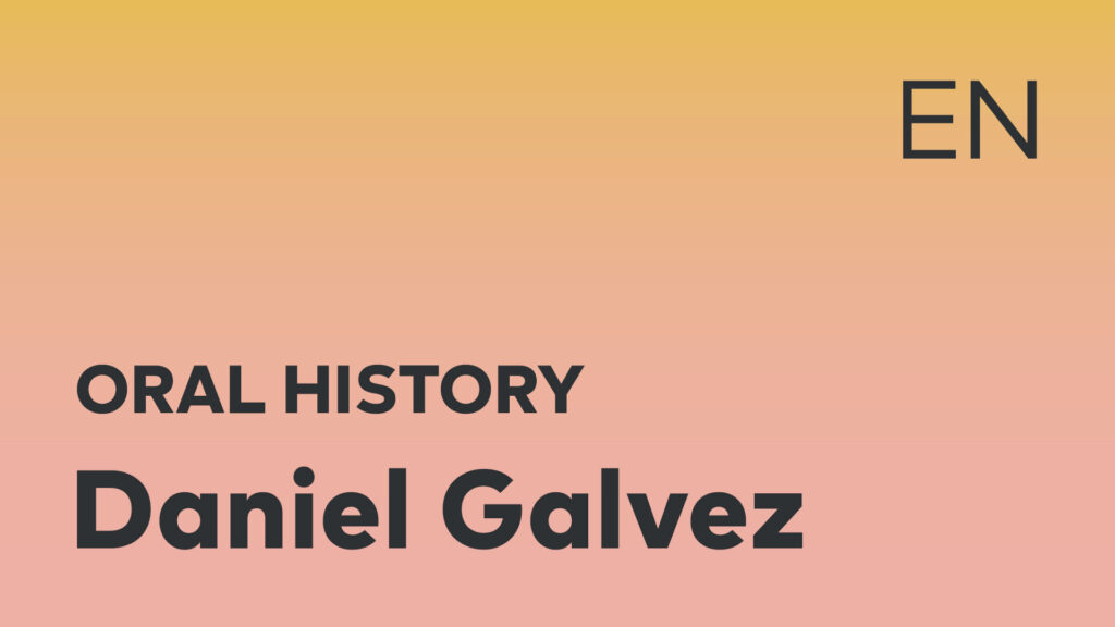Daniel Galvez Oral History