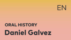 Thumbnail for English oral history interview of Daniel Galvez with black title text over an ombré yellow-pink background.