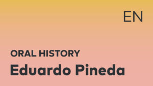 Thumbnail for English oral history interview of Eduardo Pineda with black title text over an ombré yellow-pink background.