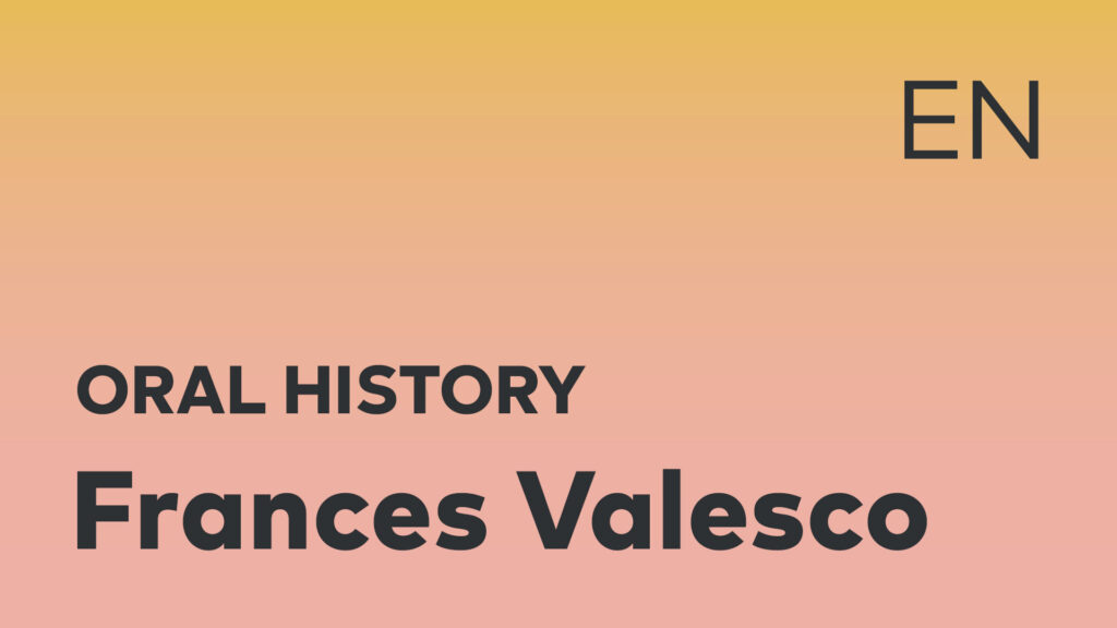 Frances Valesco Oral History