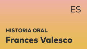 Thumbnail for Spanish oral history interview of Frances Valesco with black title text over an ombré orange-yellow background.